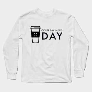 Coffee minded day Long Sleeve T-Shirt